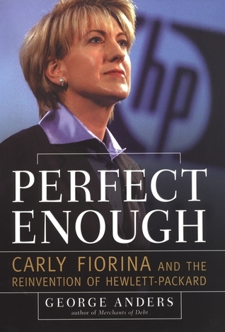 「私はあきらめない--世界一の女性CEO、カーリー・フィオリーナの挑戦」（原題：Perfect Enough: Carly Fiorina and the Reinvention of Hewlett-Packard）（George Anders著、2003年）

　Carly Fiorina氏がHewlett-Packard（HP）の最高経営責任者（CEO）として過ごした日々は、楽な時間ではなかった。このGeorge Anders氏の著書では、HPとCompaqの合併など、論争を呼んだFiorina氏のさまざまな戦いが描かれている。