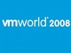 ヴイエムウェアがクラウドに本腰--仮想化イベント「VMworld 2008」にて