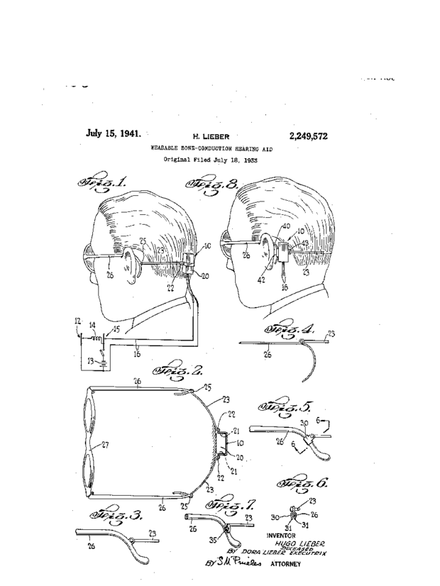 補聴器の特許（1939年）

　電子的なウェアラブルデバイスの中で最も成功している分野の1つは補聴器だが、これに気づいている人は少ないだろう。この特許は1939年に出願された、装着可能な骨伝導補聴器のものだ。

米国特許番号：2249572
出願日：1939年3月22日
公開日：1941年7月15日
譲受人：Lieber Patents Corp.、Dora Lieber