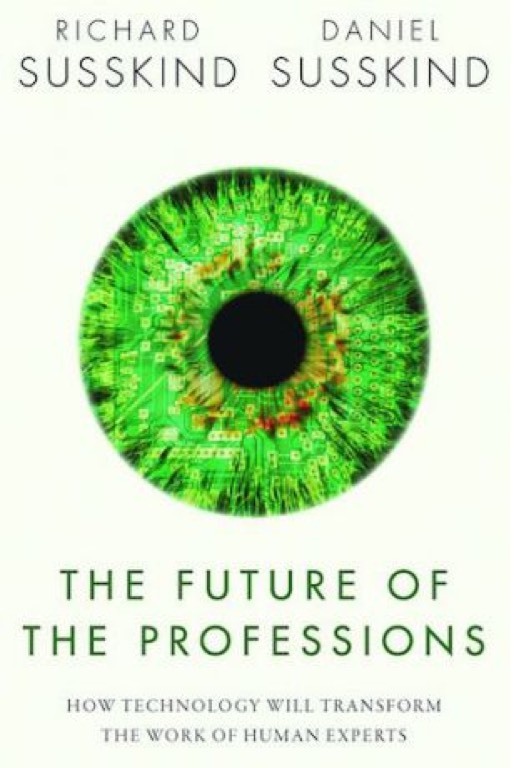 
「The Future of the Professions: How Technology Will Transform the Work of Human Experts」（「専門家の未来：テクノロジは専門家の仕事をどう変えるのか」の意） Richard Susskind、Daniel Susskind共著

　労働者は今後どうなるのだろうか。同書の中で、Richard Susskind氏およびDaniel Susskind氏は、自動化が私たちの仕事の内容に影響を与えると解説する。例えばデータを分析するソフトウェアなどのように、機械が労働者を支援し、つまらない仕事を減らすような役目を果たすこともあるだろうとしている。一方、機械が熟練した労働者の仕事をすべて奪ってしまうかもしれないという暗い見解も示しており、その可能性は否めないとしている。

