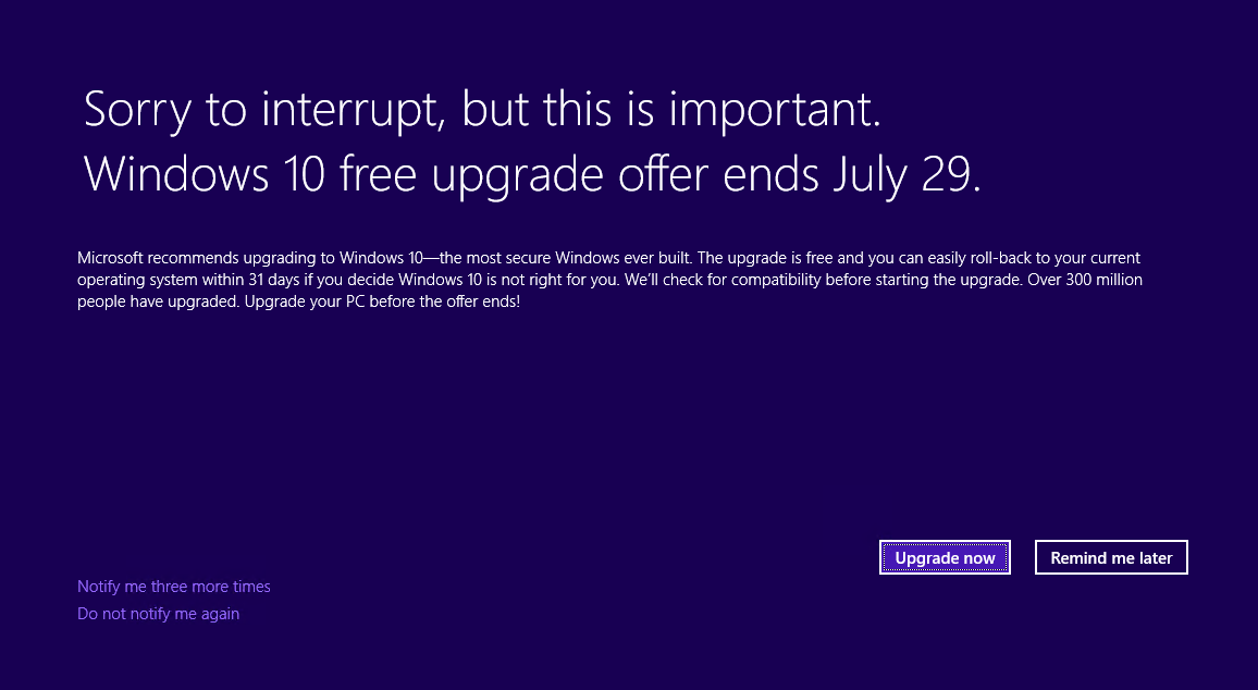 Windows 10無償アップグレードの最終段階のリマインダーは、全画面の通知になった。