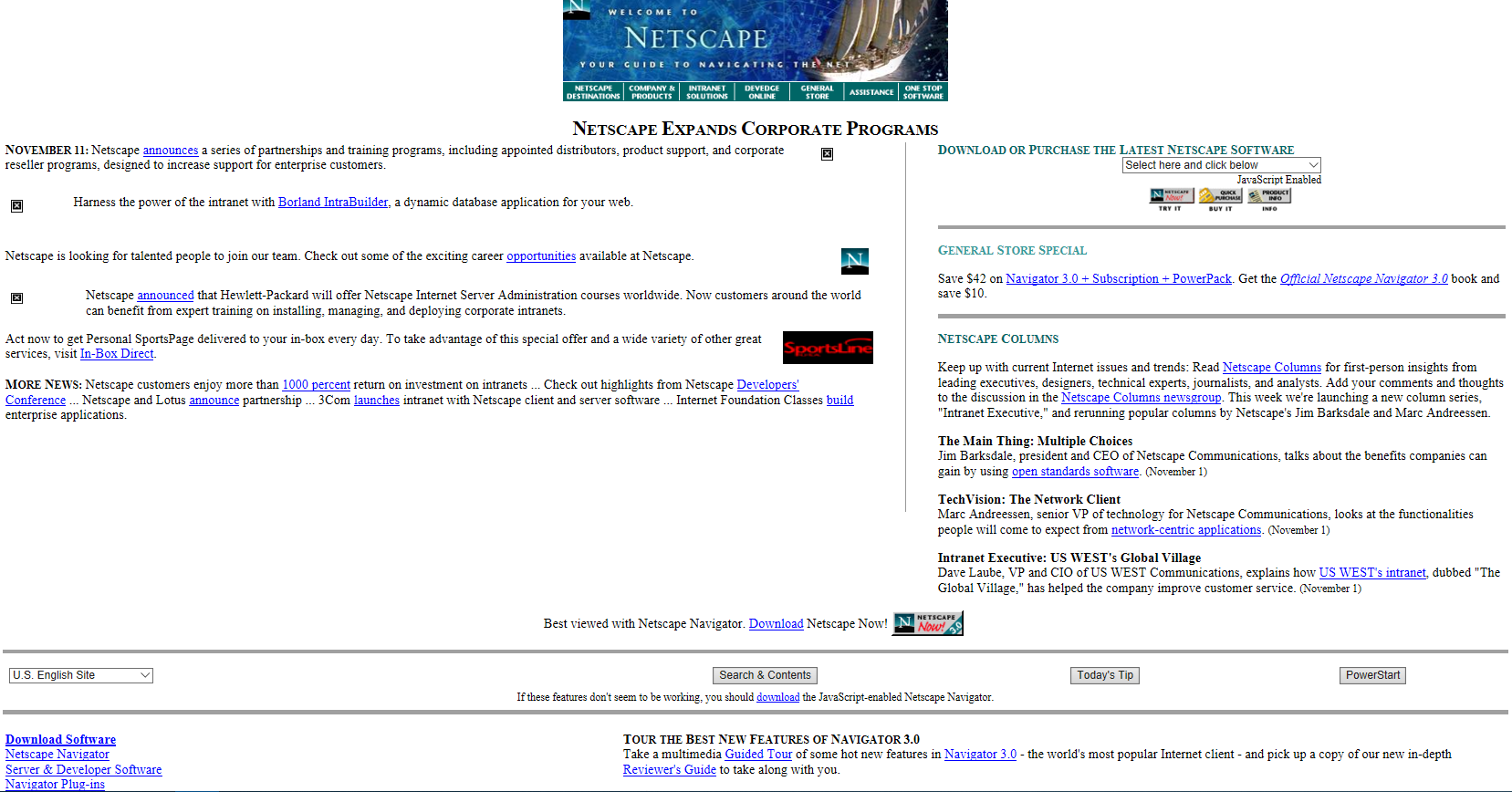 Netscape

　ウェブブラウザーの「Netscape Navigator」がリリースされたのは1994年のことだ。Netscape Navigatorの関連製品は、当時生まれたばかりのワールドワイドウェブを利用するものだった。Netscapeは使いやすかったため、1997年にリリースされた「Internet Explorer 4.0」との競争でも健闘した。Netscapeは1998年にAOLに買収された。